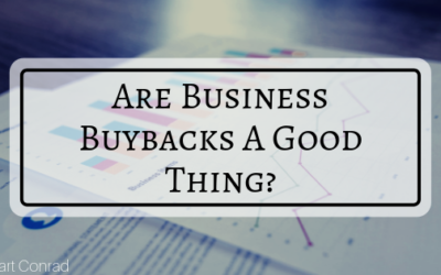 Are Business Buybacks A Good Thing?