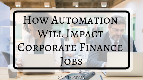 How Automation Will Impact Corporate Finance Jobs