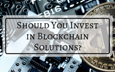 Should You Invest in Blockchain Solutions?