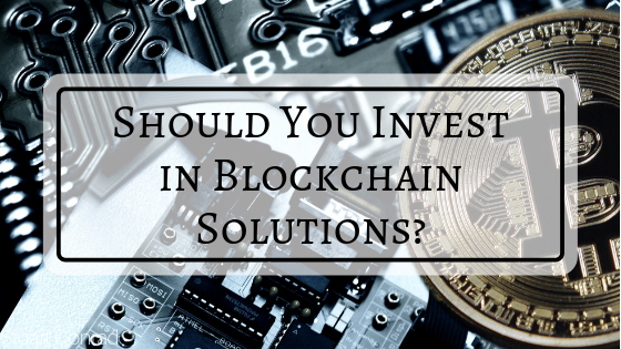 Should You Invest In Blockchain Solutions Stuart Conrad