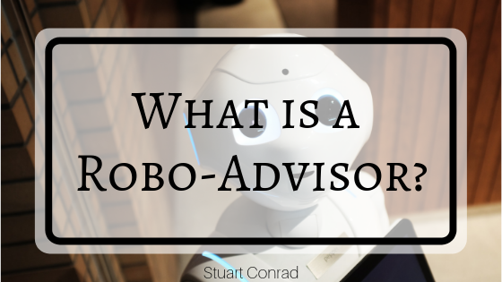 What Is A Robo Advisor Stuart Conrad